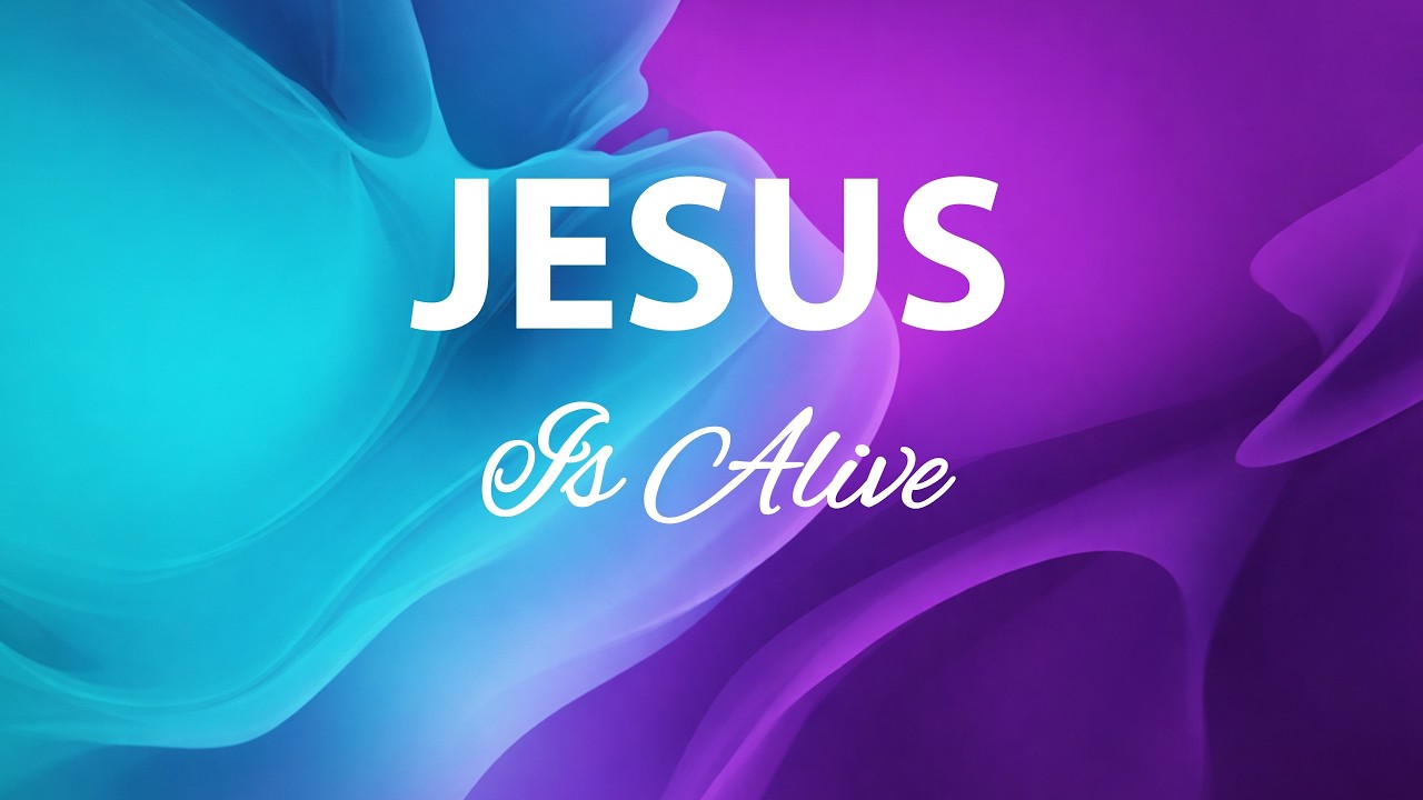 Jesus is Alive