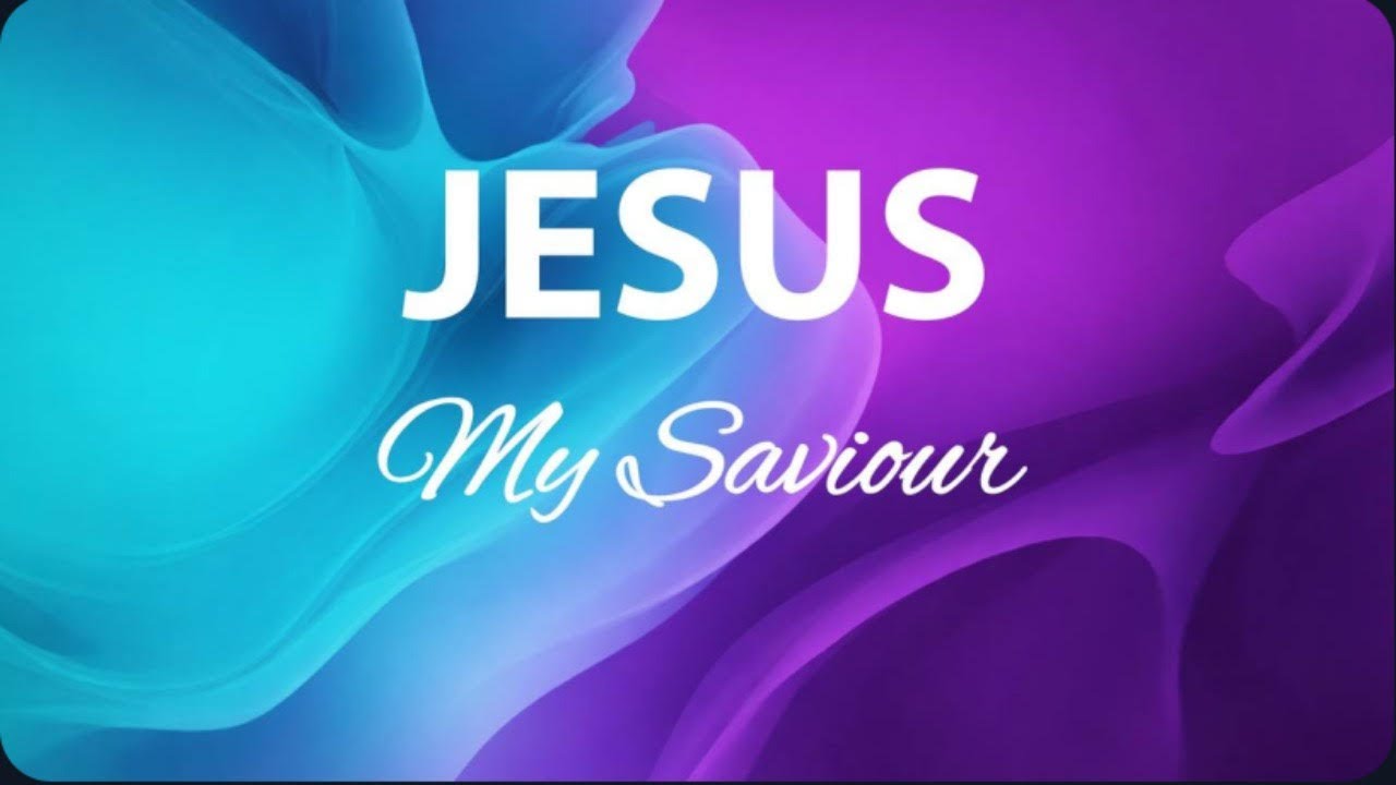 Jesus - My Savior